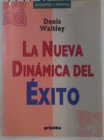 La Nueva Dinamica del Exito (Spanish Edition)