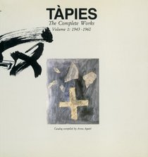 Tapies. Obra completa. 1943 - 1960 / Volume 1.