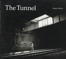 The Tunnel : The Underground Homeless of New York City (Architecture of Despair)