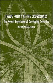 Trade Policy at the Crossroads : The Recent Experience of Developing Countries