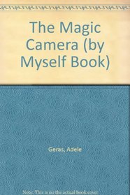 The Magic Camera (by Myself Book)