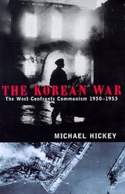 The Korean War: The West Confronts Communism 1950-1953