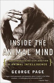 Inside the Animal Mind : A Groundbreaking Exploration of Animal Intelligence