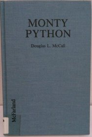 Monty Python: A Chronological Listing of the Troupe's Creative Output, and Articles and Reviews About Them, 1969-1989