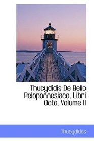 Thucydidis De Bello Peloponnesiaco, Libri Octo, Volume II