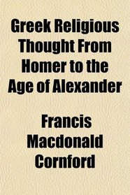 Greek Religious Thought From Homer to the Age of Alexander