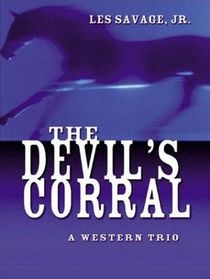 The Devil's Corral: A Western Trio (Large Print)