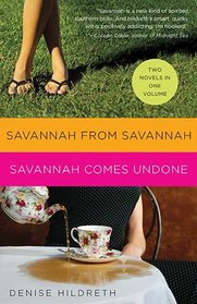 Savannah From Savannah Savannah Comes Undone (Two Novels in One)