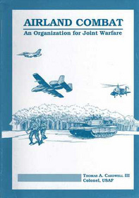 Airland Combat: An Organization for Joint Warfare