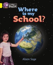 Where is My School?: Band 03/Yellow (Collins Big Cat)