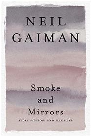 Smoke and Mirrors: Short Fictions and Illusions