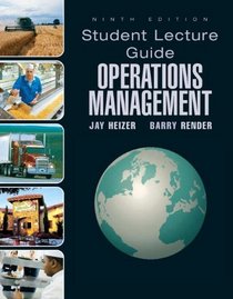 Student Lecture Guide Operations Management, 9th Edition