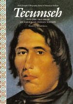 Tecumseh and the Dream of an American Indian Nation (Alvin Josephy's Biography Series of American Indians)