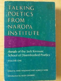 Talking Poetics from Naropa Institute: Annals of the Jack Kerouac School of Disembodied Poetics
