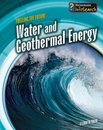 Water and Geothermal Energy (Fuelling the Future)