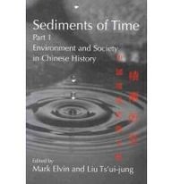Sediments of Time 2 Part Set: Environment and Society in Chinese History (Studies in Environment and History)