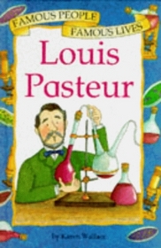 Louis Pasteur (Famous People, Famous Lives S.)