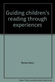 Guiding children's reading through experiences