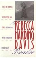 Rebecca Harding Davis Reader: Life in the Iron Mills (Pitt Poetry)