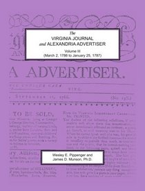 The Virginia Journal and Alexandria Advertiser, Volume III, (March 2, 1786 to January 25, 1787)