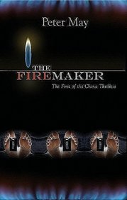 The Firemaker (China Thrillers, Bk 1)
