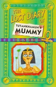 The Lost Diary of Tutankhamun's Mummy