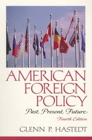 American Foreign Policy: Past, Present, Future (4th Edition)