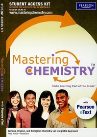 MasteringChemistry with Pearson eText Student Access Kit for General, Organic, and Biological Chemistry: An Integrated Approach