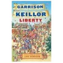 Liberty. A Novel of Lake Wobegon