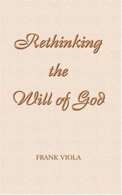 Rethinking the Will of God: A New Look at an Old Question