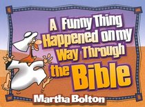 A Funny Thing Happened on My Way Through the Bible