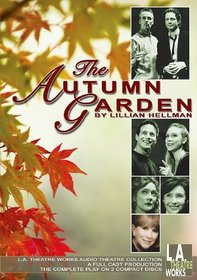 The Autumn Garden (Library Edition Audio CDs) (L.A. Theatre Works Audio Theatre Collections)