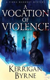 A Vocation of Violence (A Fiona Mahoney Mystery)