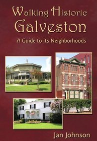 Walking Historic Galveston-A Guide to its Neighborhoods