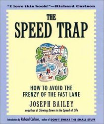 The Speed Trap : How to Avoid the Frenzy of the Fast Lane