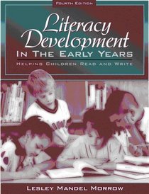 Literacy Development in the Early Years: Helping Children Read and Write (4th Edition)