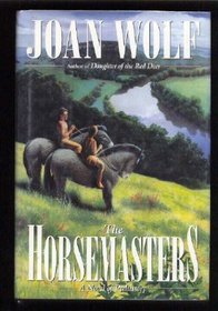 The Horsemasters : A Novel of Prehistory