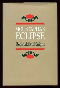 Moustapha's Eclipse (Drue Heinz Literature Prize, 1988)