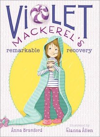 Violet Mackerel's Remarkable Recovery (Violet Mackerel, Bk 2)
