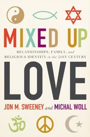 Mixed Up Love: Relationships, Family, and Religious Identity in the 21st Century