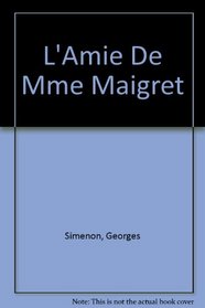 L' Amie De Mme Maigret (Maigret)