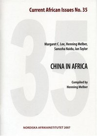 China in Africa: Current African Issues No. 35 (NAI Current African Issues)