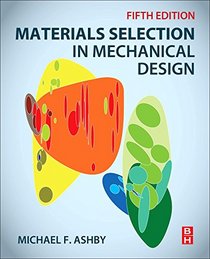 Materials Selection in Mechanical Design, Fifth Edition