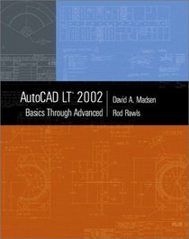 AutoCAD LT 2002: Basics Through Advanced