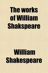 The works of William Shakspeare
