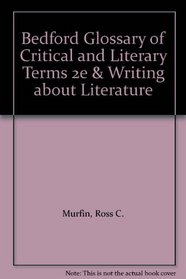Bedford Glossary of Critical and Literary Terms 2e & Writing about Literature