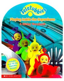 Teletubbies: Playing Inside the Tubbytronic Superdome : A Sticker Storybook (Teletubbies Sticker Book)