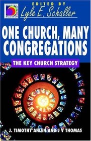 One Church, Many Congregations: The Key Church Strategy (Ministry for the Third Millennium)