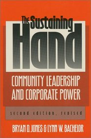 The Sustaining Hand: Community Leadership and Corporate Power (Studies in Government and Public Policy)