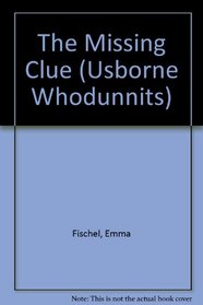 The Missing Clue: Usborne Whodunnits